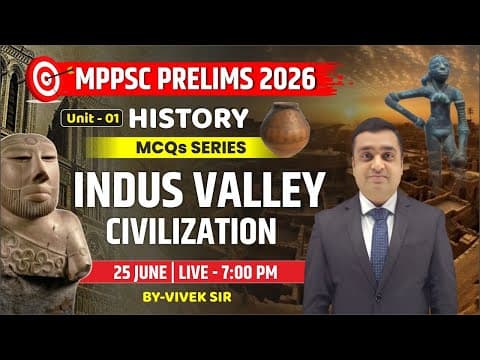 MPPSC Prelims 2026 | Indus Valley Civilization | Unit 1 Ancient History | MPPSC Indian History Class