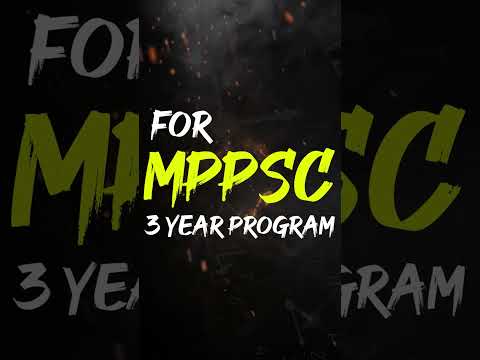 12वीं के बाद MPPSC की तैयारी कैसे करें? | MPPSC 3 Year Foundation Program | Deputy Collector & DSP