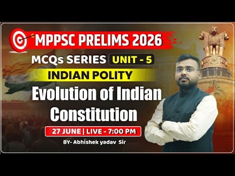 MPPSC Prelims 2026 | Unit 5 Indian Polity | Evolution of Indian Constitution | MCQs Series -Unit 5