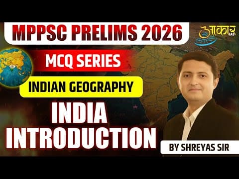MPPSC Prelims 2026 | Indian Geography MCQ Series | India Introduction | Mppsc Geography Unit 3