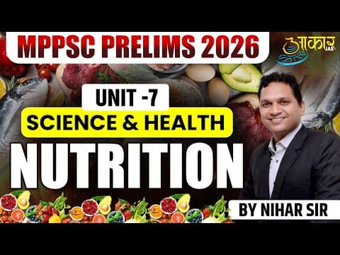 MPPSC Prelims 2026 | Nutrition | Science & Health Unit 7 | Complete Lecture by Nihar Sir | Aakar IAS