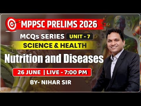 MPPSC Prelims 2026 | Unit 7 Nutrition and Diseases | Science & Health | MCQs Series | Nihar Sir